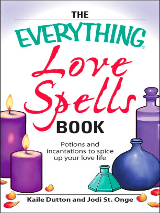 Title details for The Everything Love Spells Book by Kaile Dutton - Available